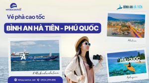 Cẩm nang phà đi Phú Quốc toàn tập từ Hà Tiên và Rạch Giá